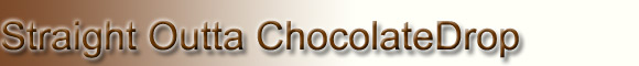 Straight Outta ChocolateDrop vol. 2